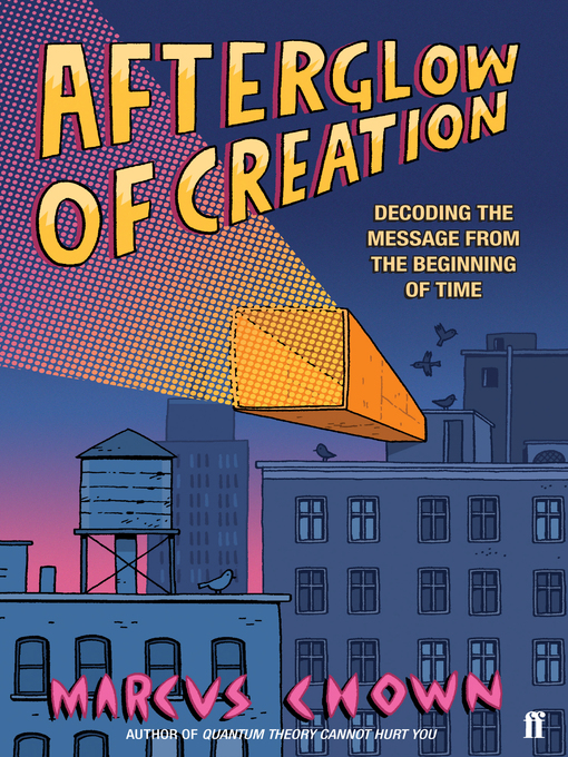 Title details for Afterglow of Creation by Marcus Chown - Wait list